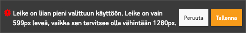 Varoitusviesti, kun leike on liian pieni valitun leikemallin mukaan.