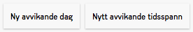 Knapper för att skapa nya avvikande öppettider